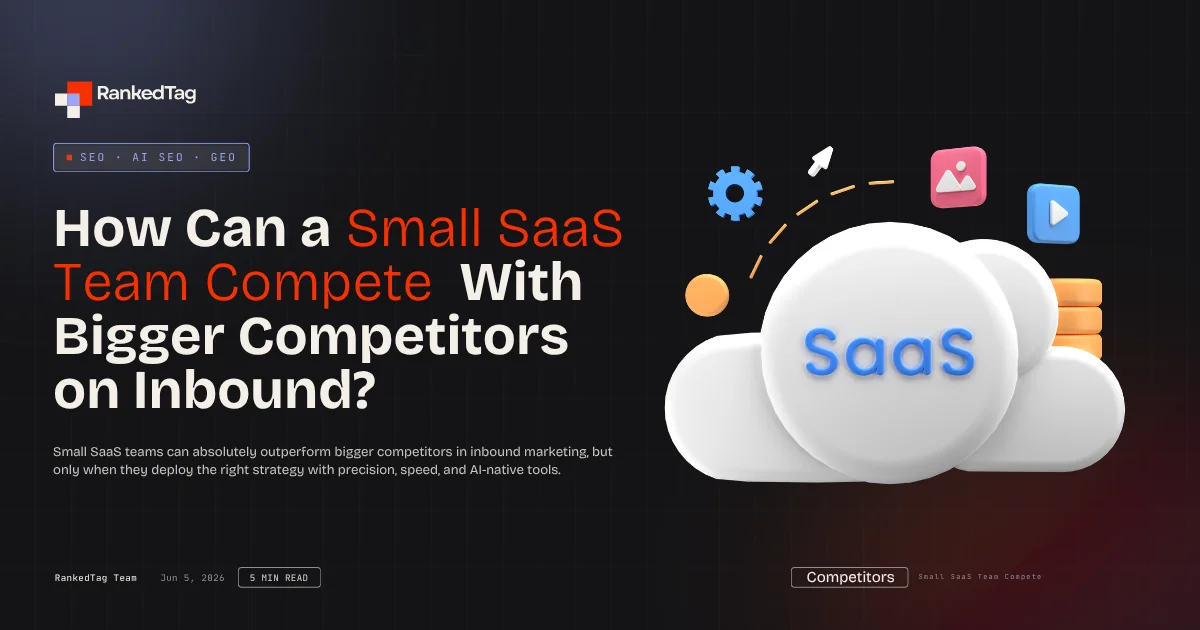 How Can a Small SaaS Team Compete With Bigger Competitors on Inbound?