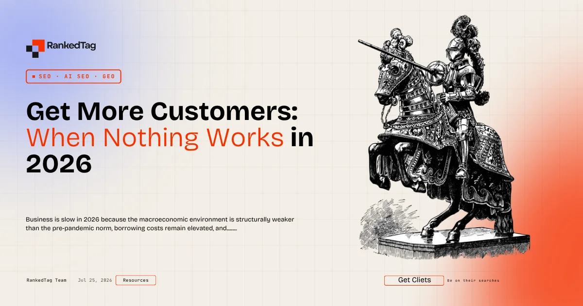 Get More Customers: When Nothing Works in 2026